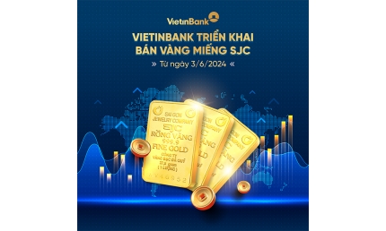 VietinBank triển khai bán vàng miếng SJC với chủ trương “3 KHÔNG”